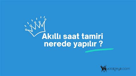 En İyi Akıllı Saat Tamiri Nerede Yapılır?